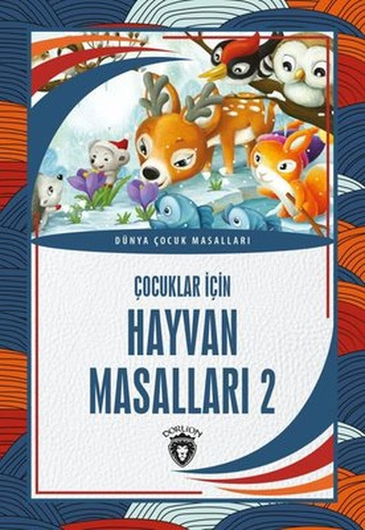 Çocuklar için Hayvan Masalları 2 - Dünya Çocuk Masalları | Dorlion Yayınevi