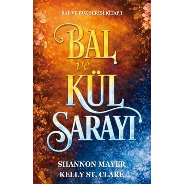 Bal ve Kül Sarayı - Bal ve Buz Serisi Kitap 1 | Ren Kitap (İnce Kapak)