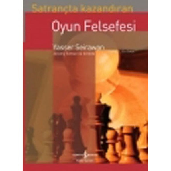 Satrançta Kazandıran Oyun Felsefesi | İş Bankası Kültür Yayınları - Satranç (İnce Kapak)