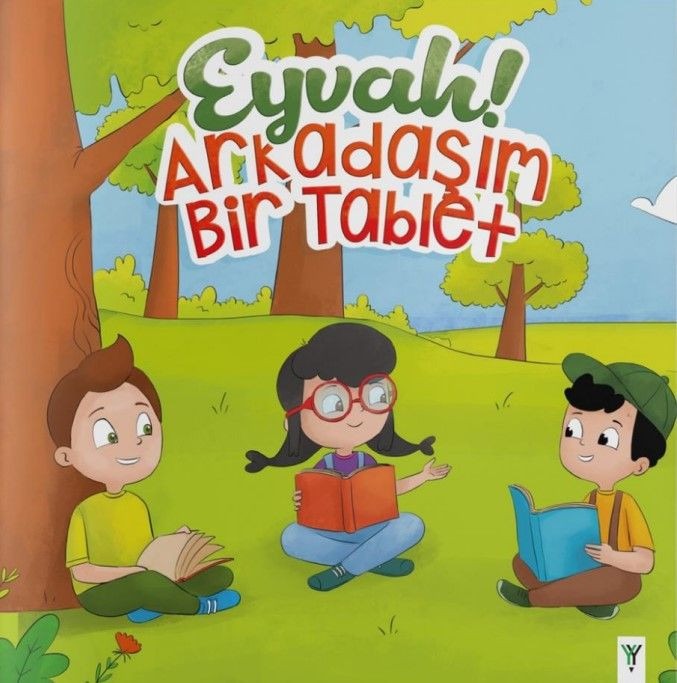 Eyvah! Arkadaşım Bir Tablet | Yeşilay Yayınları (İnce Kapak)