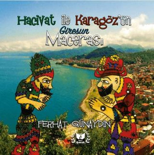 Hacivat ile Karagöz'ün Giresun Macerası | Ateş Yayınları (Ciltsiz)