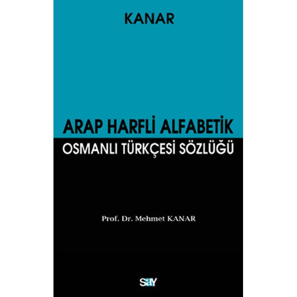 Arap Harfli Alfabetik Osmanlı Türkçesi Sözlüğü | Say Yayınları (Cep Boy)