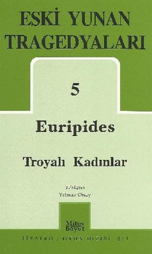 Eski Yunan Tragedyaları 5 - Euripides - Troyalı Kadınlar | Mitos Boyut Yayınları - Yayınevi Genel Dizisi (İnce Kapak)