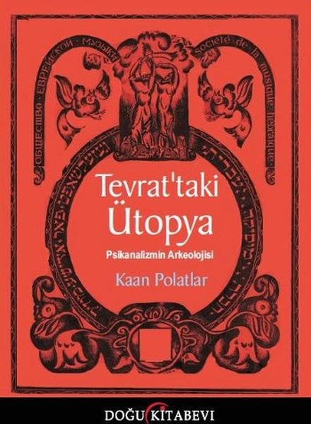 Tevrattaki Ütopya / Psikanalizmin Arkleolojisi | Doğu Kitabevi (İnce Kapak)  - Resim 1