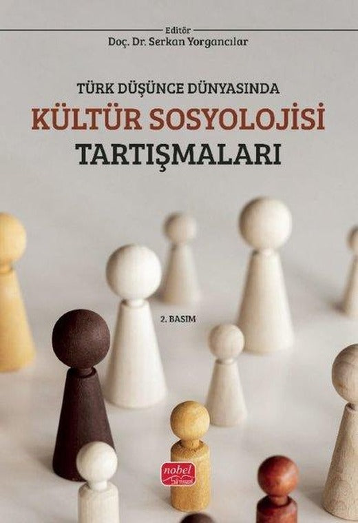 Türk Düşünce Dünyasında Kültür Sosyolojisi Tartışmaları | Nobel Bilimsel Eserler (İnce Kapak)