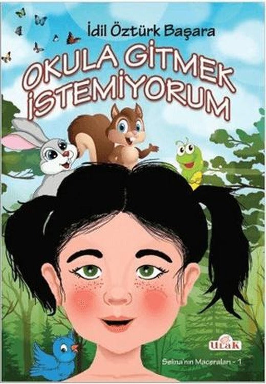 Okula Gitmek İstemiyorum | Ulak Çocuk (Ciltsiz)