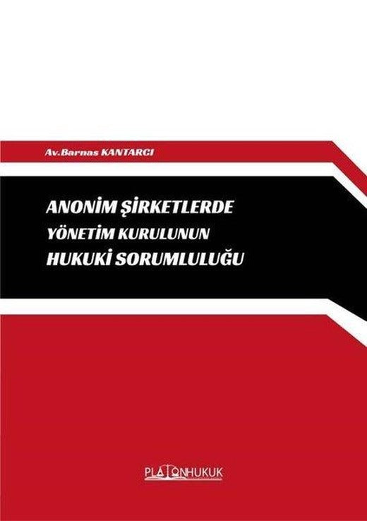 Anonim Şirketlerde Yönetim Kurulunun Hukuki Sorumluluğu | Platon Hukuk Yayınevi (İnce Kapak)
