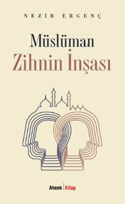 Müslüman Zihnin İnşası | Ahenk Kitap (Ciltsiz)