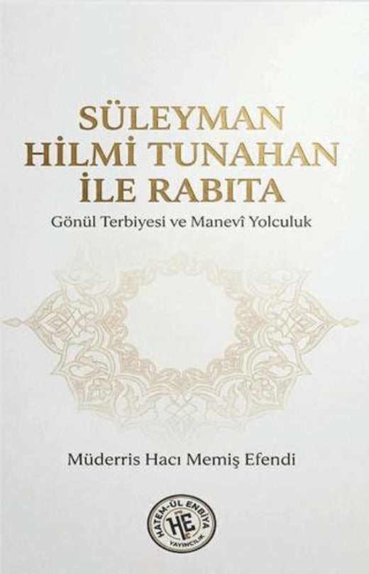 Süleyman Hilmi Tunahan İle Rabıta | Hatem'ül Enbiya Yayıncılık (Ciltsiz)