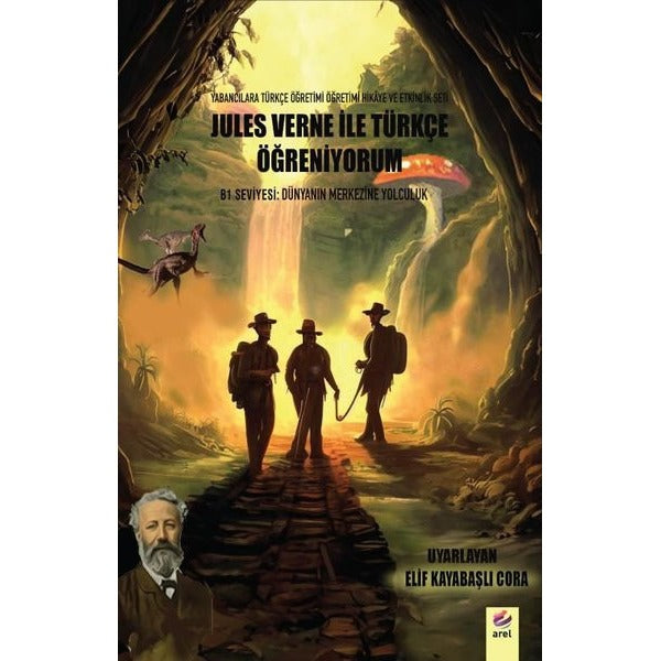 B1 Seviyesi: Dünyanın Merkezine Yolculuk - Jules Verne İle Türkçe Öğreniyorum | Arel Kitap (İnce Kapak)