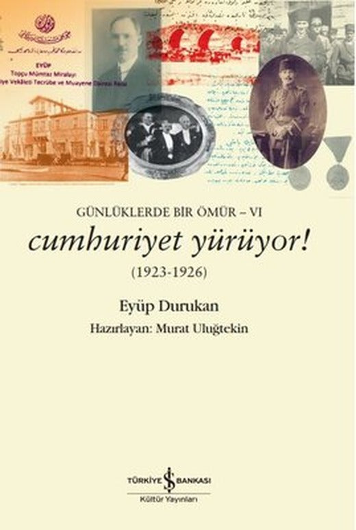 Cumhuriyet Yürüyor,1923 - 1926: Günlüklerde Bir Ömür - 6