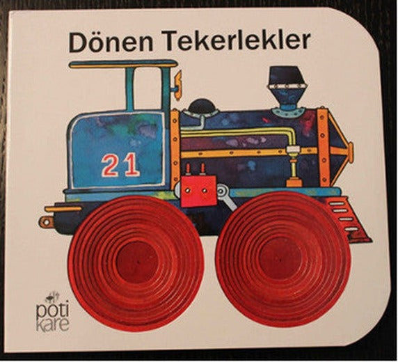 Dönen Tekerlekler | Pötikare Yayınları