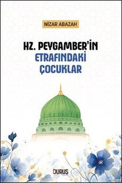Hz. Peygamber'in Etrafındaki Çocuklar | Duruş Yayınları (İnce Kapak)