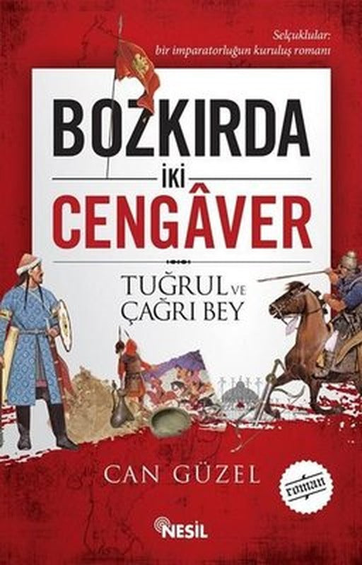 Bozkırda İki Cengaver Tuğrul ve Çağrı Bey | Nesil Yayınları