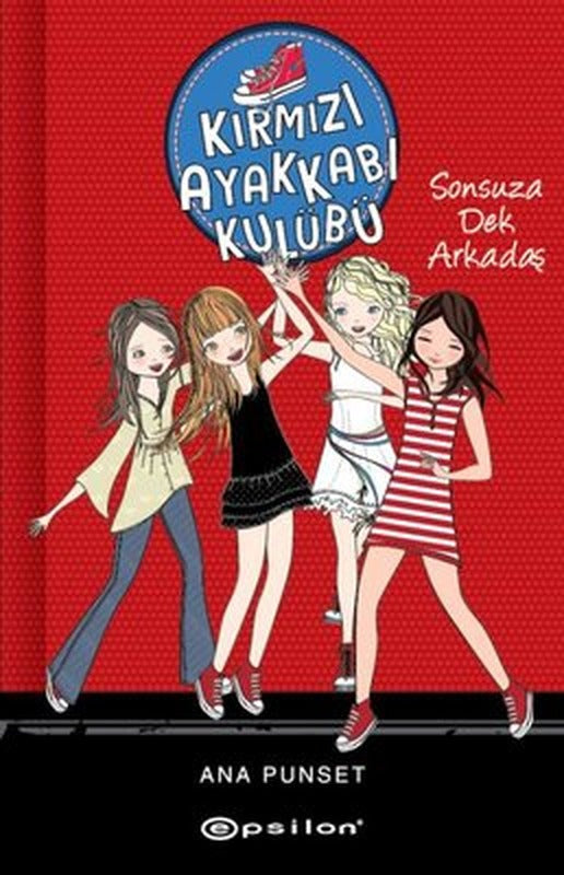 Kırmızı Ayakkabı Kulübü - Sonsuza Dek Arkadaş | Epsilon Yayınevi