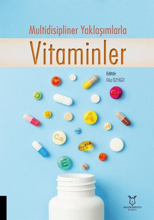 Multidisipliner Yaklaşımlarla Vitaminler | Akademisyen Kitabevi (Ciltsiz)