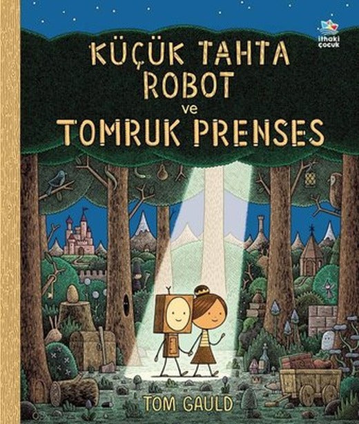 Küçük Tahta Robot ve Tomruk Prenses | İthaki Çocuk