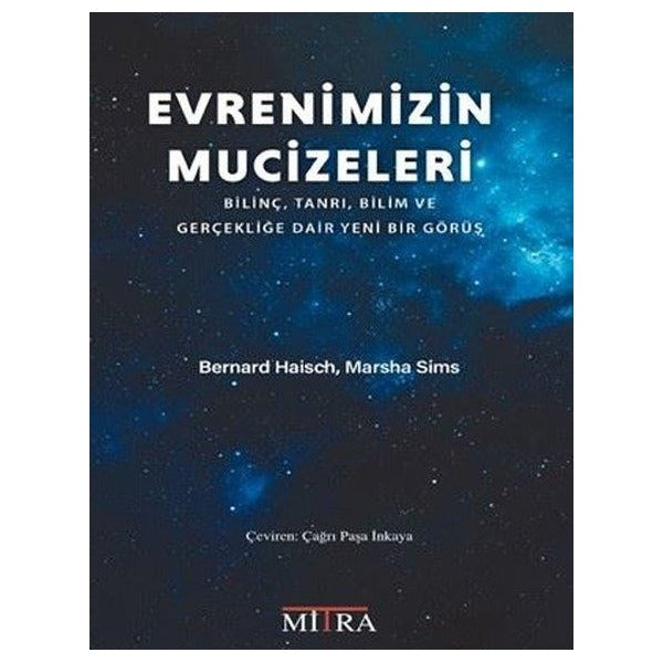 Evrenimizin Mucizeleri - Bilinç Tanrı Bilim ve Gerçekliğe Dair Yeni Bir Görüş | Mitra (İnce Kapak)