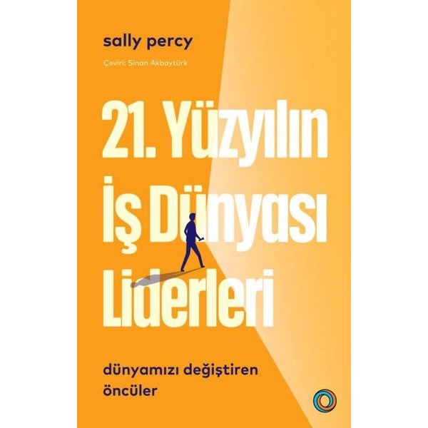 21. Yüzyılın İş Dünyası Liderleri - Dünyamızı Değiştiren Öncüler | Orenda (İnce Kapak)