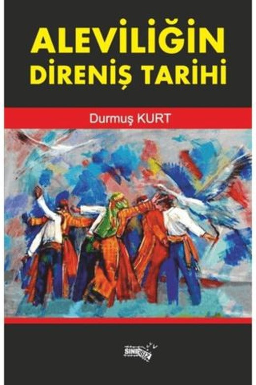 Aleviliğin Direniş Tarihi | Sınırsız Kitap (Ciltsiz)