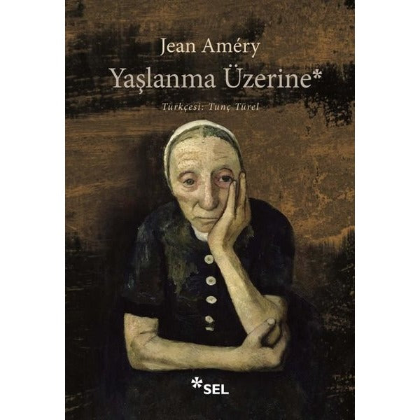 Yaşlanma Üzerine: İsyan ve Boyun Eğme | Sel Yayıncılık (İnce Kapak)