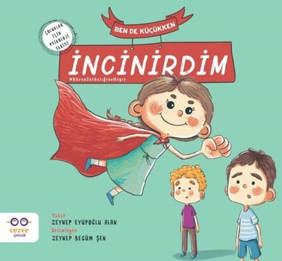 Ben de Küçükken İncinirdim - Çocuklar İçin Psikoloji Serisi | Cezve Çocuk