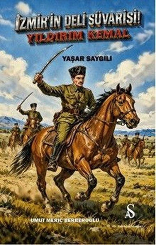 İzmir'in Deli Süvarisi! Yıldırım Kemal | Son Adım Yayınları (İnce Kapak)