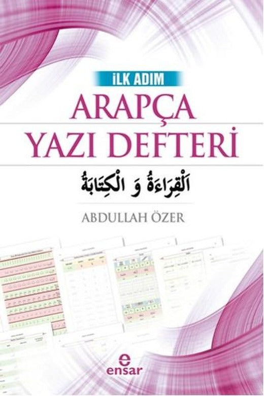 İlk Adım Arapça Yazı Defteri | Ensar Neşriyat (İnce Kapak)