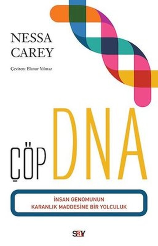 Çöp DNA-İnsan Genomunun Karanlık Maddesine Bir Yolculuk | Say Yayınları