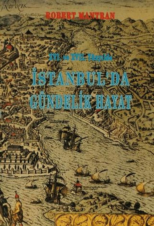 16. ve 17. Yüzyılda İstanbul’da Gündelik Hayat | Eren Yayıncılık (Ciltsiz)