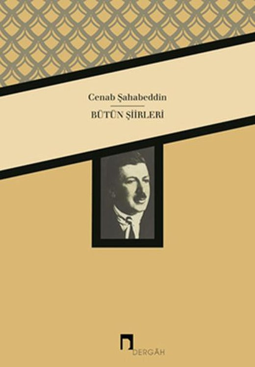 Cenap Şahabeddin'in Bütün Şiirleri | Dergah Yayınları (İnce Kapak)