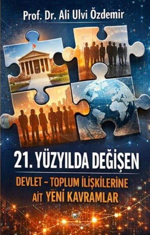 21. Yüzyılda Değişen Devlet - Toplum İlişkilerine Ait Yeni Kavramlar | Akıl Fikir Yayınları (İnce Kapak)