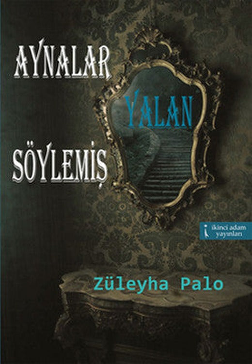 Aynalar Yalan Söylemiş Pencere Yalan Söylemez | İkinci Adam Yayınları