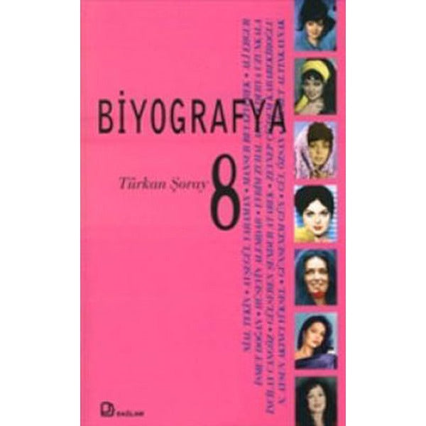 Biyografya 8 Türkan Şoray | Bağlam Yayıncılık - Biyografya Kitap Dizisi (İnce Kapak)