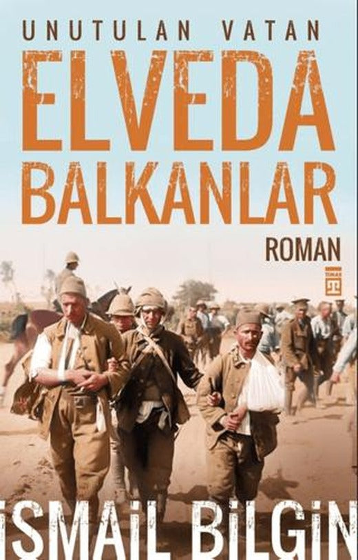 Elveda Balkanlar | Timaş Yayınları (Ciltsiz)
