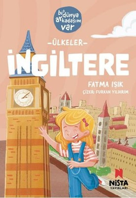Ülkeler: İngiltere - Bi' Dünya Arkadaşım Var | Nista Yayınları (İnce Kapak)