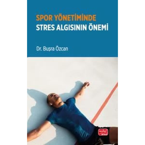 Spor Yönetiminde Stres Algısının Önemi | Nobel Bilimsel Eserler (İnce Kapak)