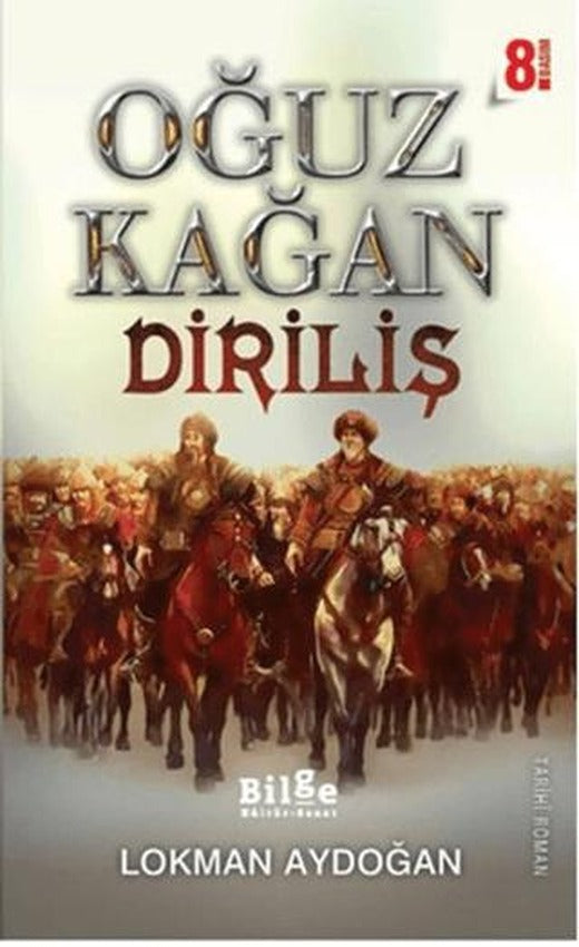 Oğuz Kağan - Diriliş | Bilge Kültür Sanat (Ciltsiz)