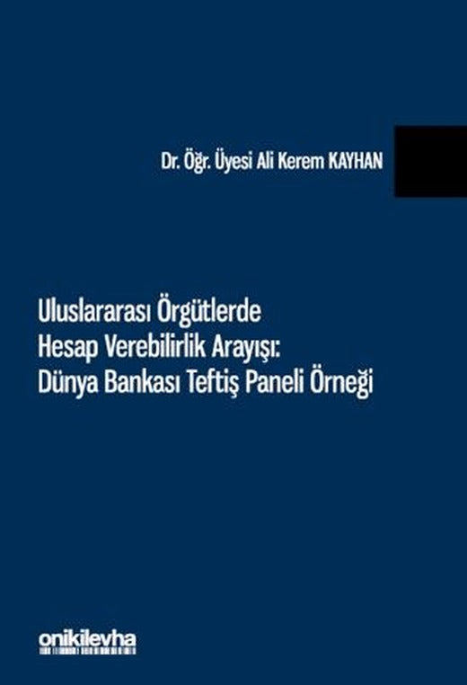 Uluslararası Örgütlerde Hesap Verebilirlik Arayışı: Dünya Bankası Teftiş Paneli Örneği | On İki Levha Yayınları (Ciltsiz)