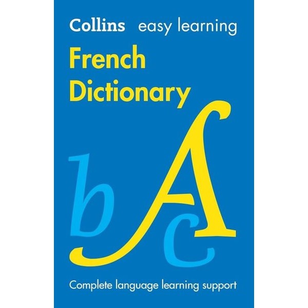 Collins Easy Learning - Easy Learning French Dictionary: Trusted support for learning (Ninth edition)