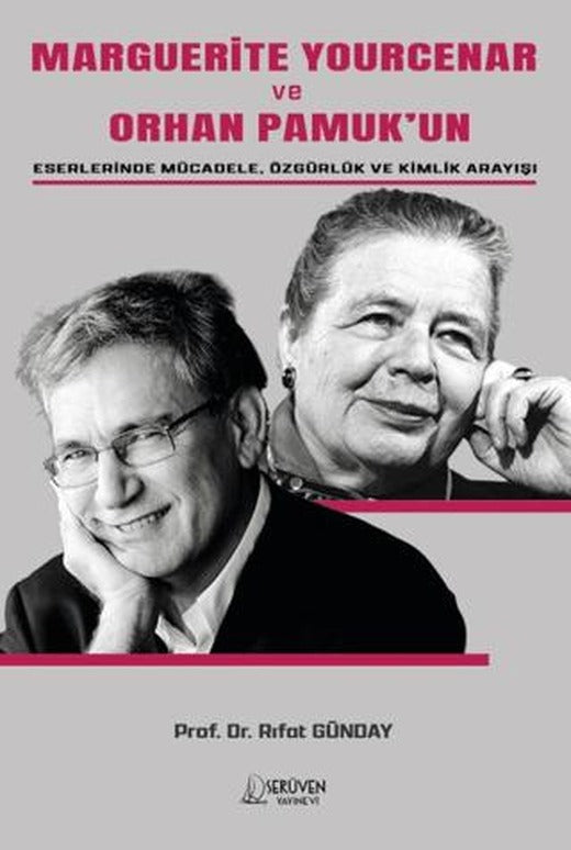 Marguerite Yourcenar ve Orhan Pamuk’un Eserlerinde Mücadele, Özgürlük ve Kimlik Arayışı