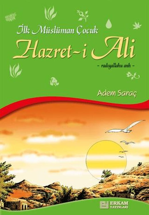 İlk Müslüman Çocuk Hazret-i Ali (r.a) | Erkam Yayınları (Ciltsiz)