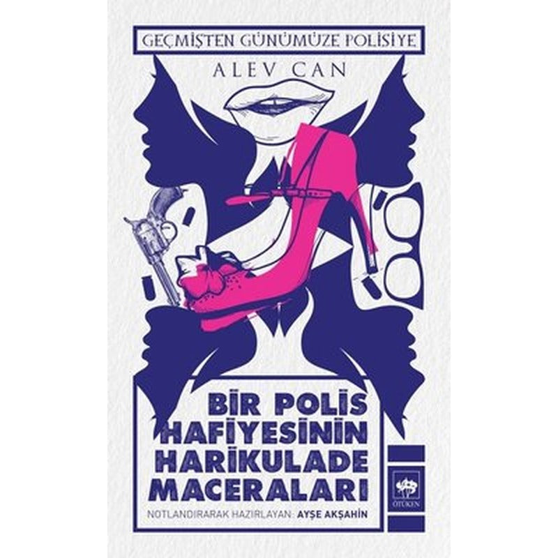 Bir Polis Hafiyesinin Harikulade Maceraları | Ötüken Neşriyat
