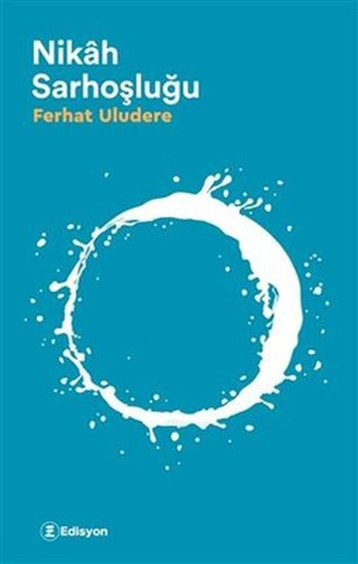 Nikah Sarhoşluğu | Edisyon Kitap