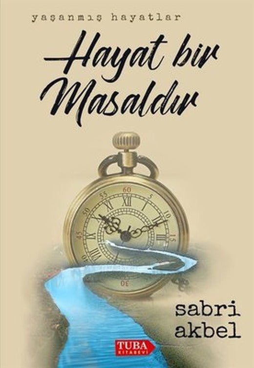 Hayat Bir Masaldır - Yaşanmış Hayatlar | Tuba Kitabevi