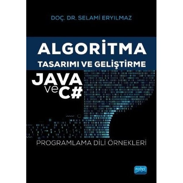 Algoritma Tasarımı ve Geliştirme-Java ve C#-Programlama Dili Örnekleri | Nobel Akademik Yayıncılık