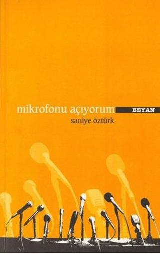 Mikrofonu Açıyorum | Beyan Yayınları (Ciltsiz)  - Resim 1