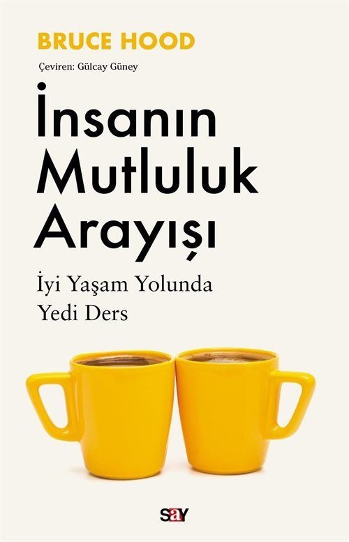 İnsanın Mutluluk Arayışı - İyi Yaşam Yolunda Yedi Ders | Say Yayınları (İnce Kapak)