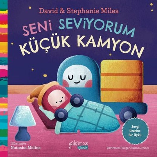 Seni Seviyorum Küçük Kamyon | Yakamoz Yayınları (İnce Kapak)