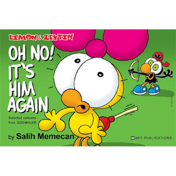 Sizinkiler - Oh no! It's Him Again | Mart Yayınları